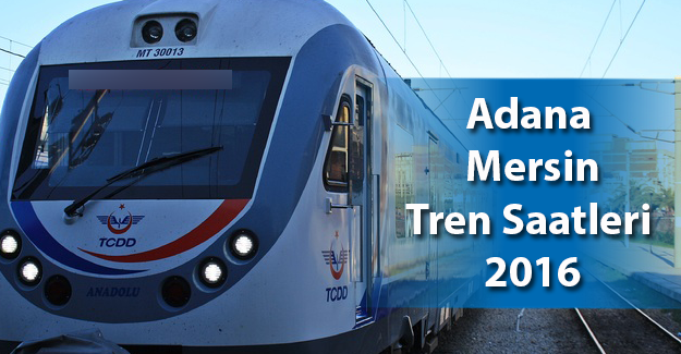TCDD Adana Mersin Tren Saatleri 2020 | Adana-Mersin Bilet Fiyatları