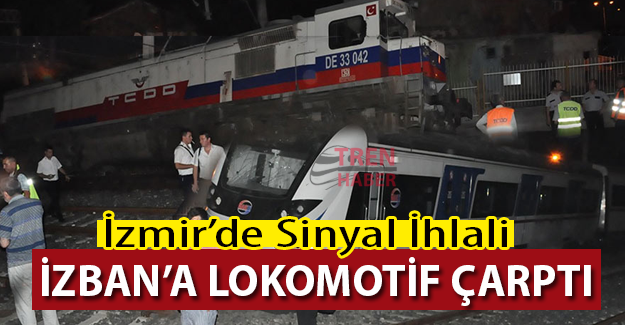 İzmir’de tren kazası! İzban'a lokomotif çarptı