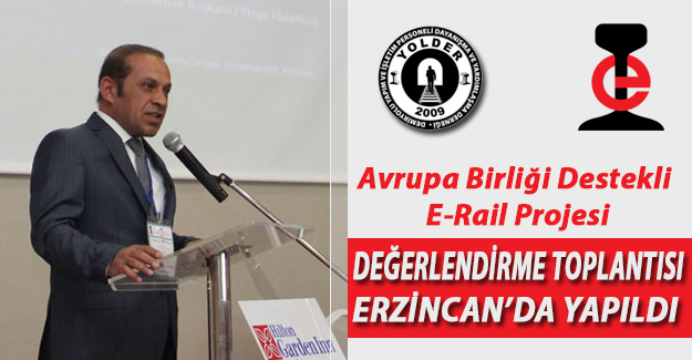 E-Rail Değerlendirme Toplantısı Erzincan'da Yapıldı