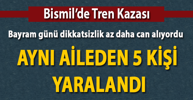 Diyarbakır Bismil'de Tren Kazası 5 Yaralı