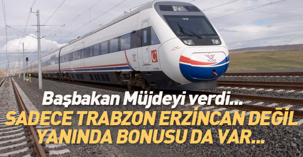Başbakan Binali Yıldırım Erzincan’dan Trabzon’a demiryolu mesajı