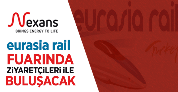 Nexans, Eurasia Rail 2017 Fuarı’nda ziyaretçileri ile buluşacak