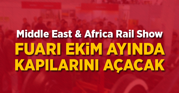 Middle East & Africa Rail Show Ekim ayında Kahirede yapılacak