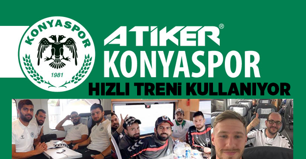 Atiker Konyaspor Maçlarda Yüksek Hızlı Treni Kullanıyor