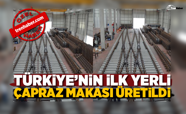 Dizayn Demiryolu Türkiye'nin ilk yerli çapraz makasını üretti