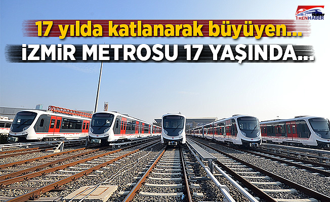 İzmir Metrosu 17 Yaşında!