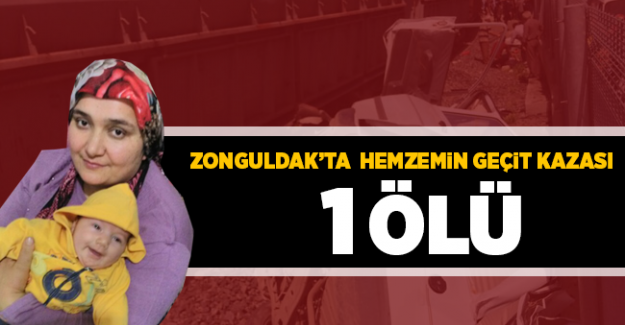 Zonguldak'ta Hemzemin Geçit Kazası! 1 Ölü