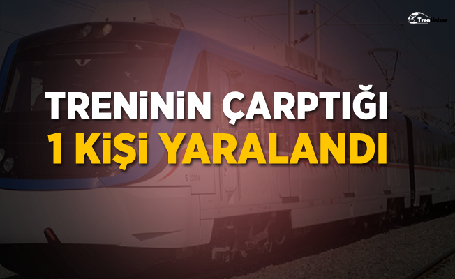 İzmir'de trenin çarptığı kişi yaralandı
