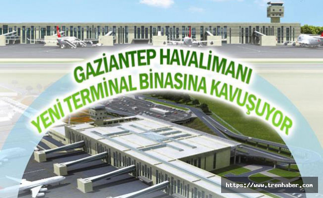 Gaziantep Havalimanı’na Yeni Terminal Binası