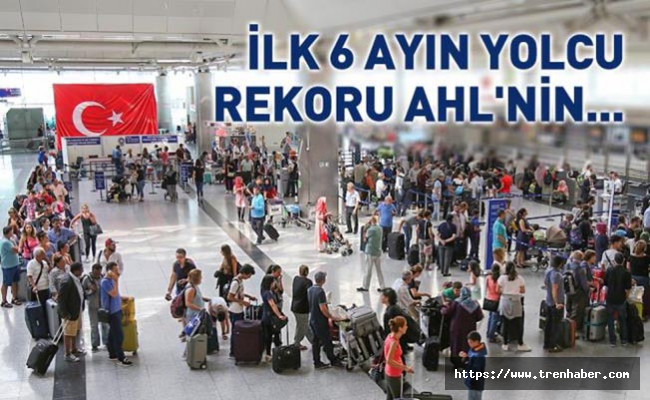 Atatürk Havalimanı’nda İlk Altı Ayda Yolcu Rekoru
