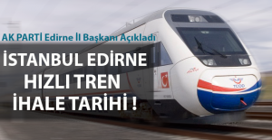 İstanbul Edirne Hızlı Tren İhalesi Haziran'da