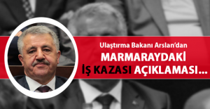 Bakan Arslan'dan, Marmaray kazası ile ilgili açıklama