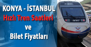 İstanbul Konya İstanbul Hızlı Tren Saatleri ve Ücretleri 2016 Güncel