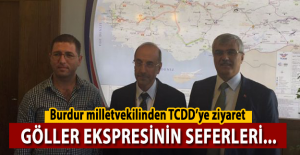 Burdur Miletvekilinden TCDD'ye Ziyaret Göller Ekspresinin Seferleri...