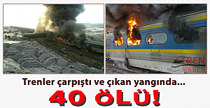 Trenler çarpıştı ve çıkan yangında 40 ölü!
