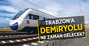 Trabzona Tren Ne Zaman Gelecek?