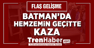 Diyarbakır-Kurtalan yolcu treni Batman'da geçitte araç ile çarpıştı! 2 Yaralı