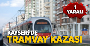 Kayseri'de tramvay kazası! 1 Yaralı