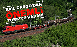Rail Cargo'dan Önemli Türkiye Kararı!