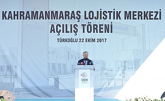 Kahramanmaraş Türkoğlu Lojistik Merkezi Açıldı