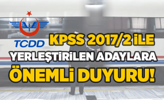 KPSS 2017/2 ile TCDD'ye yerleştirilen adaylara önemli duyuru!