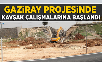 Gaziray projesinde kavşak çalışmalarına başlandı