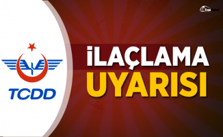 TCDD'den Kritik Uyarı! (Afyon, Kütahya, Isparta, Eskişehir, Burdur, Denizli ve Konya)