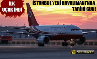 İstanbul Yeni Havalimanı'na İlk Uçak İndi!