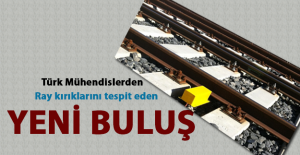 Türk Mühendislerinden ray kırıklarını tespit eden yeni buluş