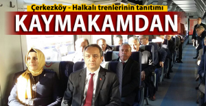 Çerkezköy - Halkalı trenlerinin tanıtımı Kaymakamdan