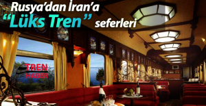 Rusya'dan İran'a Lüks Tren seferleri