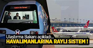 İstanbul ve Ankara Havalimanları raylı sistem ile şehir merkezine bağlanacak