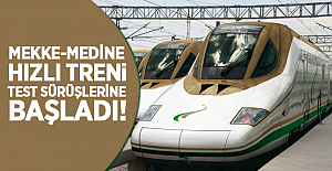Mekke-Medine hızlı treni test sürüşlerine başladı!