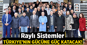 Raylı Sistemler Türkiye'nin Gücüne Güç Katacak!
