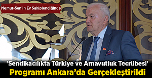 'Sendikacılıkta Türkiye ve Arnavutluk Tecrübesi' Programı Ankara’da Gerçekleştirildi