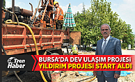 Bursa'da Yıldırım metrosu start aldı
