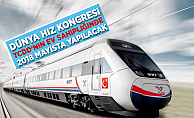 Dünya Yüksek Hızlı Demiryolu Kongresi 2018 Mayıs'ta Türkiye'de gerçekleştirilecek