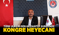 Türk Ulaşım-Sen Gaziantep Şubesinde Kongre Heyecanı