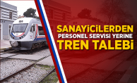Sanayicilerden personel servisi yerine tren talebi